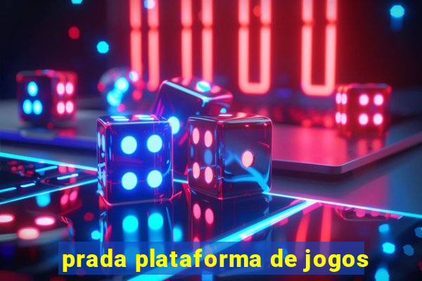 prada plataforma de jogos